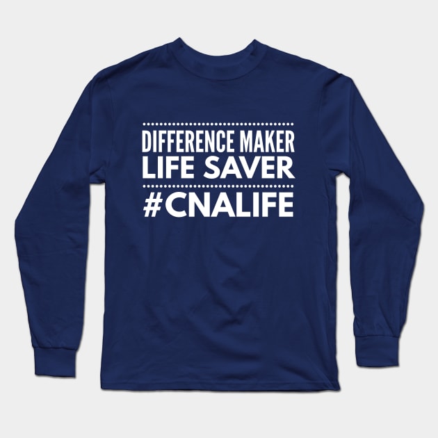 DIFFERENCE MAKER LIFE SAVER #CNALIFE Long Sleeve T-Shirt by PlexWears